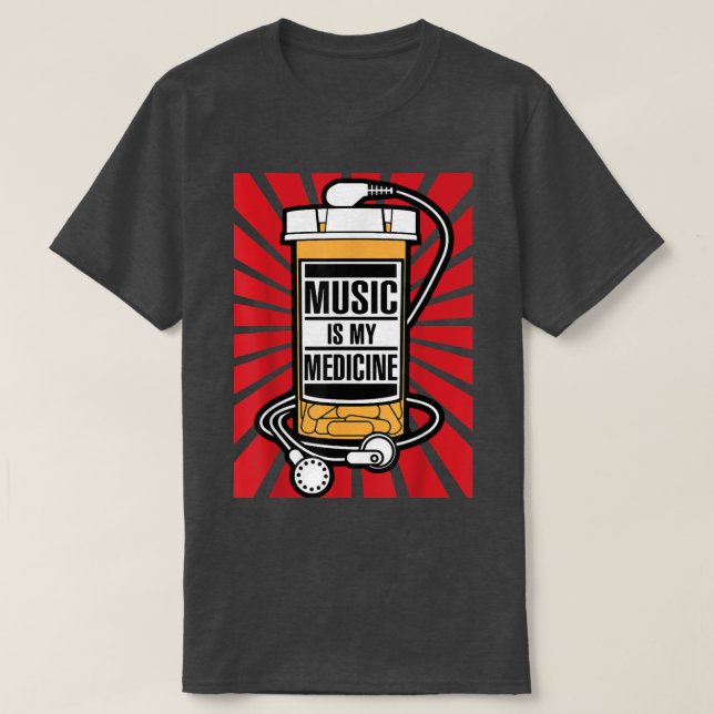 Music Is My Medicine  T-Shirt (Design Front)