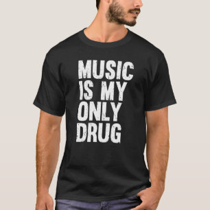 Music Is My Only Drug Graphic Print T-Shirt