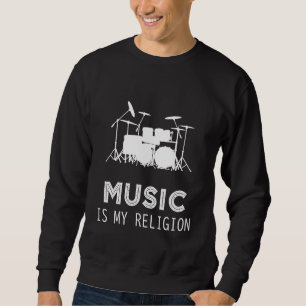 Music Is My Religion Drum Hoodie Long Sleeve Sweat
