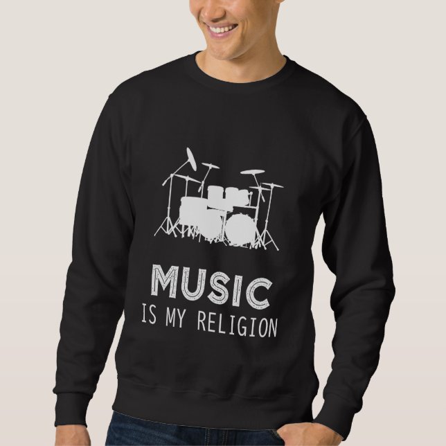 Music Is My Religion Drum Hoodie Long Sleeve Sweat (Front)