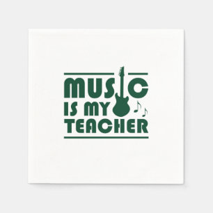 Music Is My Teacher Napkin