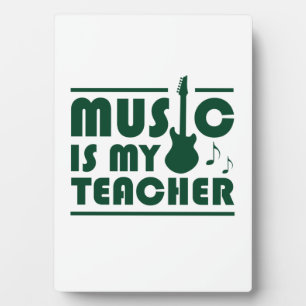 Music Is My Teacher Plaque