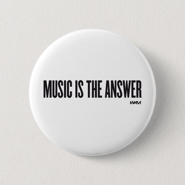 Music is the answer 6 cm round badge (Front)
