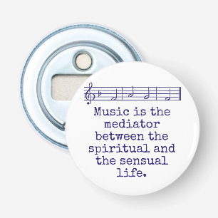 Music Is The Mediator - Music Quote Bottle Opener
