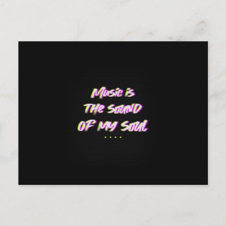Music Is The Sound Of My Soul ... Postcard