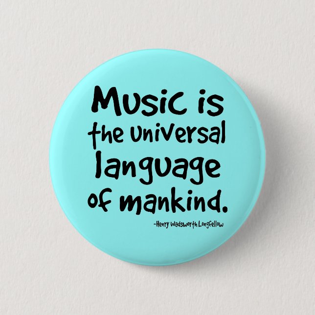 Music Is The Universal Language Of Mankind Gift 6 Cm Round Badge (Front)