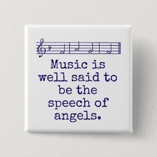 Music Is Well Said To Be - Music Quote  15 Cm Square Badge