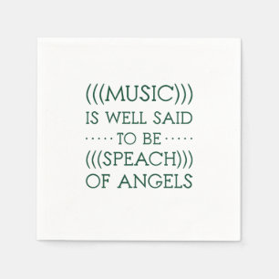 Music Is Well Said To Be Of Angels Napkin