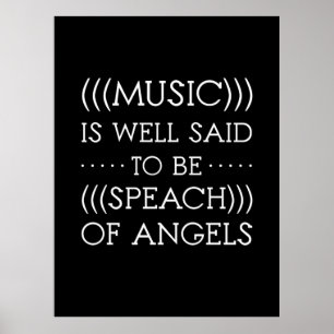 Music Is Well Said To Be Of Angels Poster