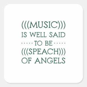 Music Is Well Said To Be Of Angels Square Sticker