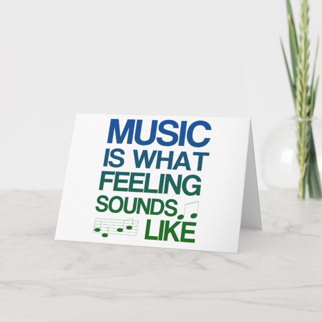 Music is What Feeling Sounds Like Quote Card (Front)
