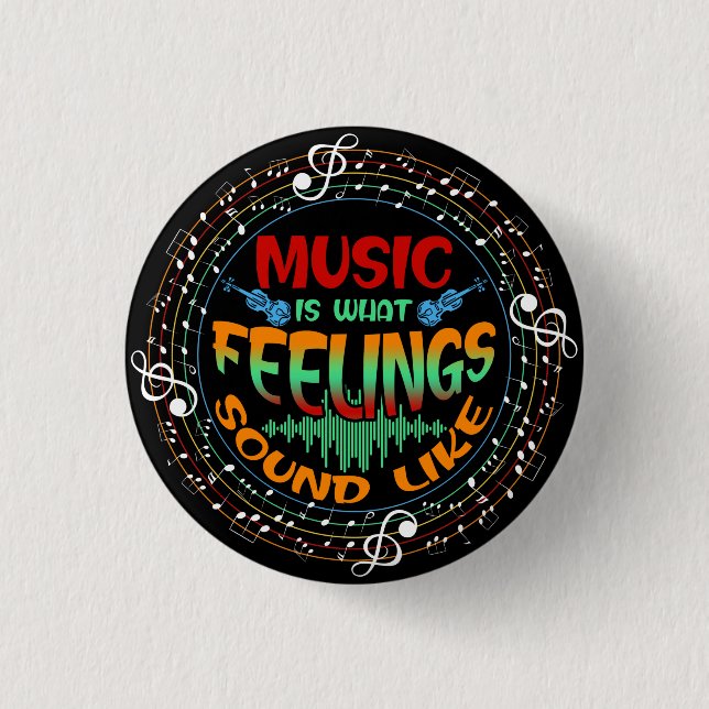 Music Is What Feelings Sound Like 3 Cm Round Badge (Front)