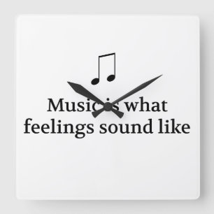 Music Is What Feelings Sound Like Square Wall Clock