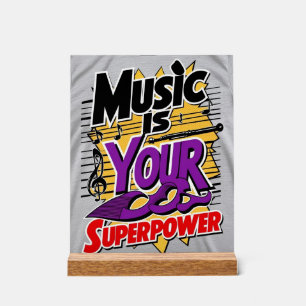 Music Is Your Superpower option 3 Acrylic Sign