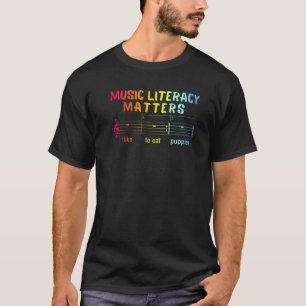 Music Literacy Matters I Like To Eat Puppies 11 T-Shirt