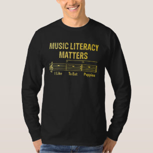 Music Literacy Matters I Like To Eat Puppies 15 T-Shirt