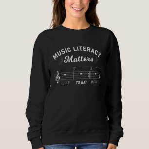 Music Literacy Matters I Like To Eat Puppies Music Sweatshirt
