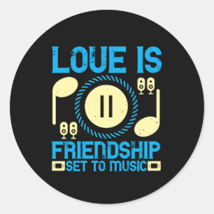 Music - Love Is Friendship Set To Music Classic Round Sticker