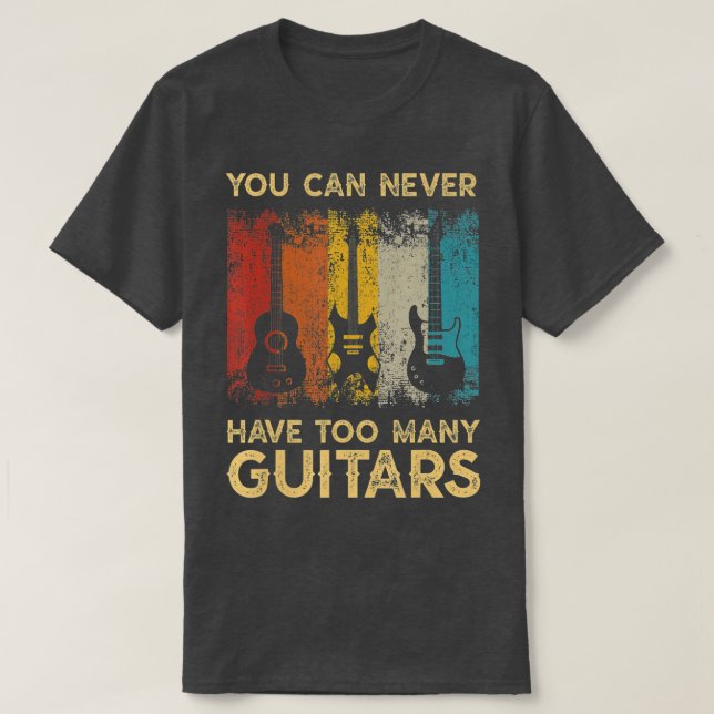 Music Lover Gifts Funny You Can Never Have Too Man T-Shirt (Design Front)