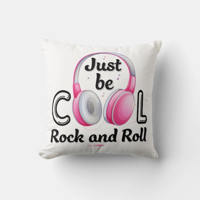 Music Lover Just Be Cool Rock and Roll Cushion (Front)