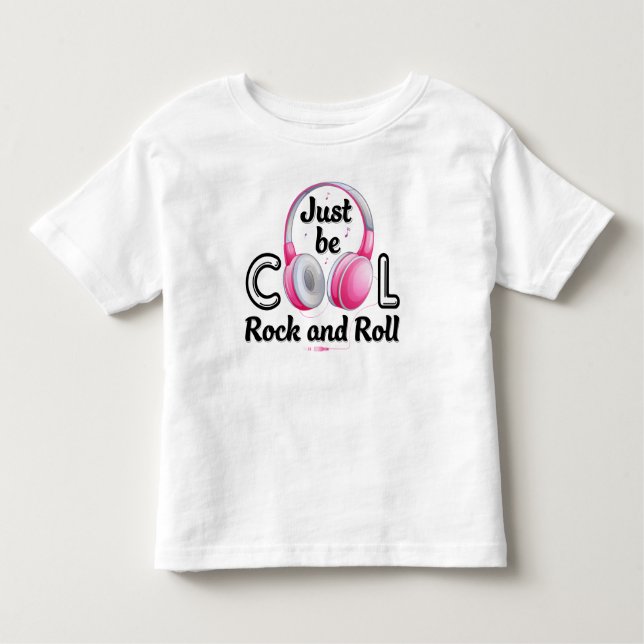 Music Lover Just Be Cool Rock and Roll Toddler T-Shirt (Front)