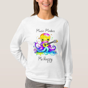 Music Makes Me Happy   Octopus Playing Guitar T-Shirt