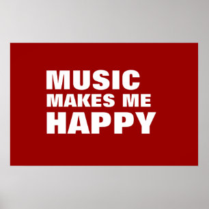 MUSIC MAKES ME HAPPY POSTER