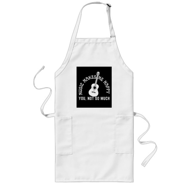 MUSIC MAKES ME HAPPY YOU NOT SO MUCH LONG APRON (Front)
