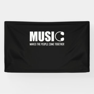 Music Makes The People Come Together Banner