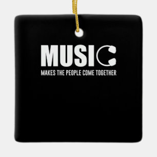 Music Makes The People Come Together Ceramic Ornament