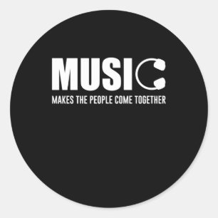 Music Makes The People Come Together Classic Round Sticker