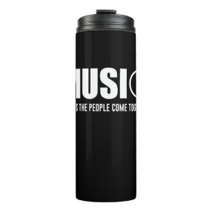 Music Makes The People Come Together Thermal Tumbler