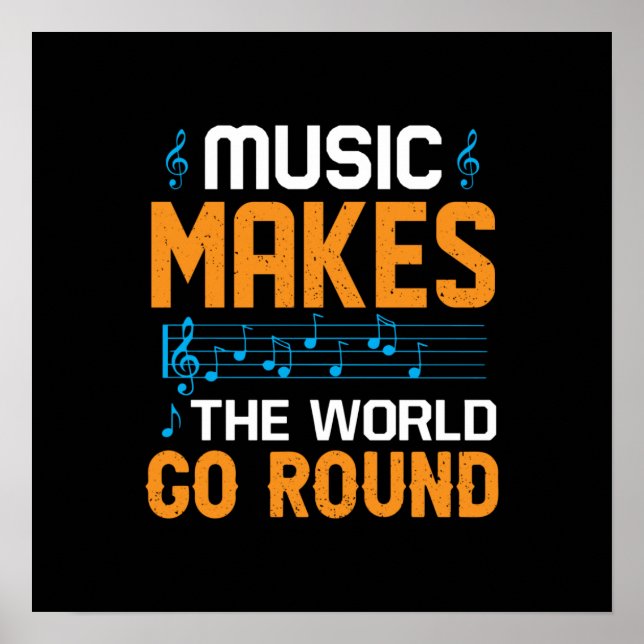 Music Makes The World Go Round Poster (Front)
