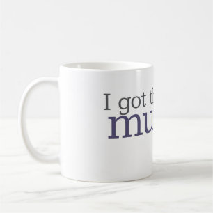 Music Mug I Got The Music In Me