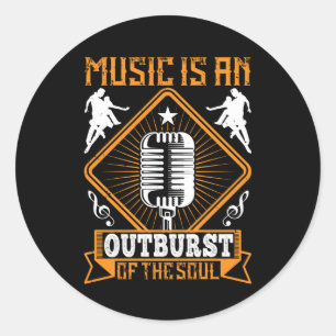 Music - Music Is An Outburst Of The Soul Classic Round Sticker