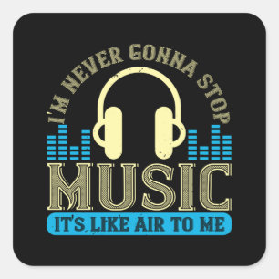 Music - Music Is Like Air To Me Square Sticker