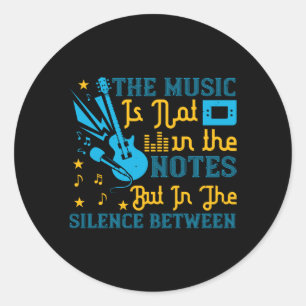 Music - Music Is Not In The Notes Classic Round Sticker