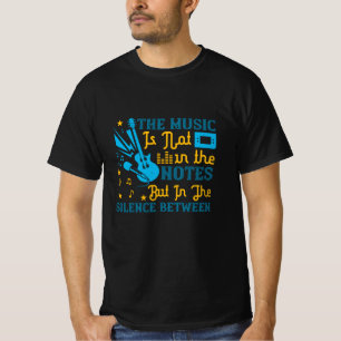Music - Music Is Not In The Notes T-Shirt