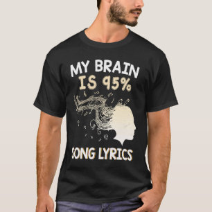 Music    My Brain is 95 Song Lyrics  & Cool T-Shirt