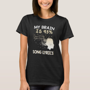 Music  My Brain is 95 Song Lyrics & Cool T-Shirt