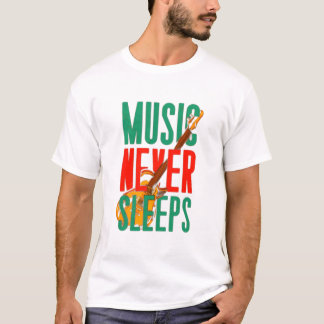 Music Never Sleeps T-Shirt