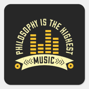 Music - Philosophy Is The Highest Music Square Sticker