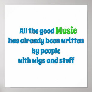 Music Quote - All the good music has already be … Poster