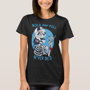 Music Rock N Roll Never Dies Skeleton Rock and Ro T-Shirt