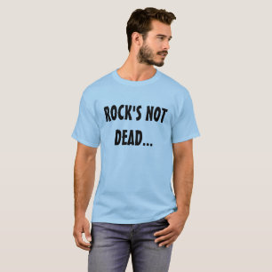 Music Rock's Not Dead..Buried Beneath The Surface T-Shirt