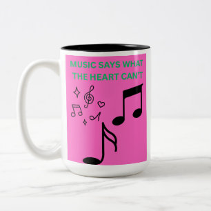 Music Says What Hearts Can't Quote Coffee Mug