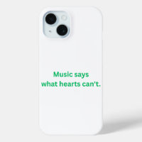 Music Says What the Heart Can't apple iPhone 15