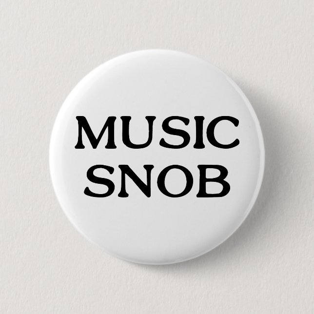 Music Snob 6 Cm Round Badge (Front)