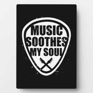 Music Soothes My Soul Plaque