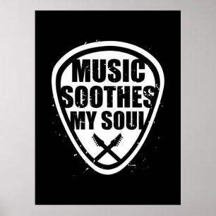 Music Soothes My Soul Poster